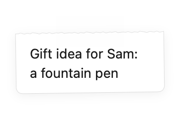 A floating slip that reads Gift idea for Sam: a fountain pen