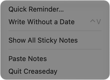 The menu bar menu: Quick Reminder, Write Without a Date, Show All Sticky Notes, Paste Notes, Quit Creaseday